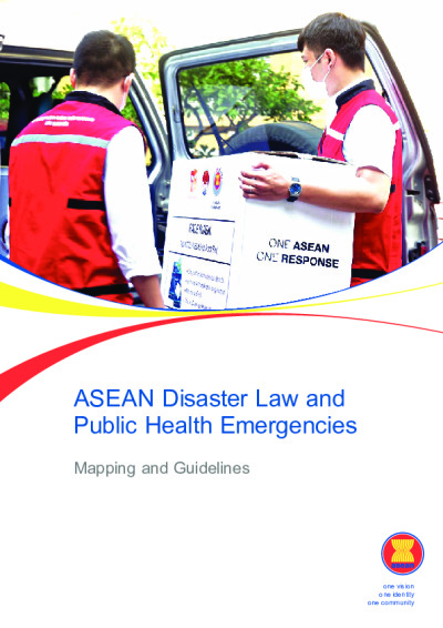 ASEAN-Disaster-Law-and-Public-Health-Emergencies-Mapping-and-Guidelines.pdf